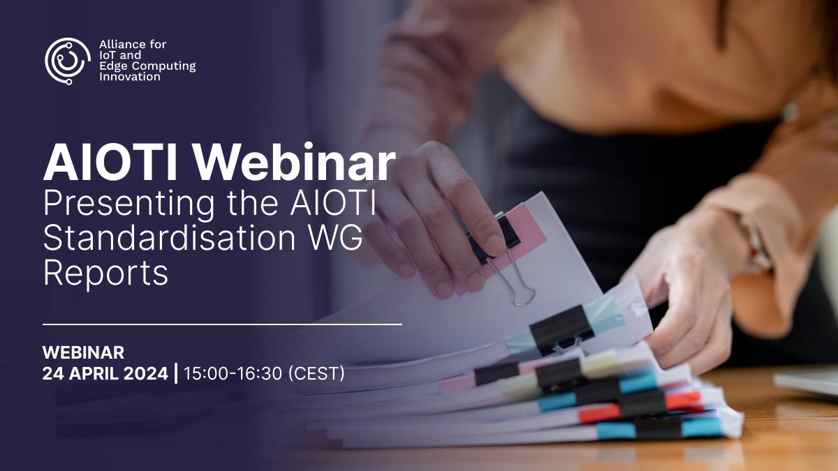 AIOTI Webinar - Presenting the AIOTI Standardisation WG Reports