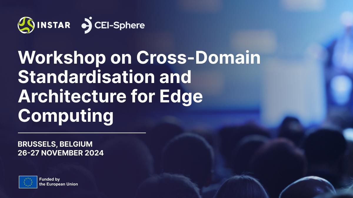 Workshop on Cross-Domain Standardisation and Architecture for Edge Computing