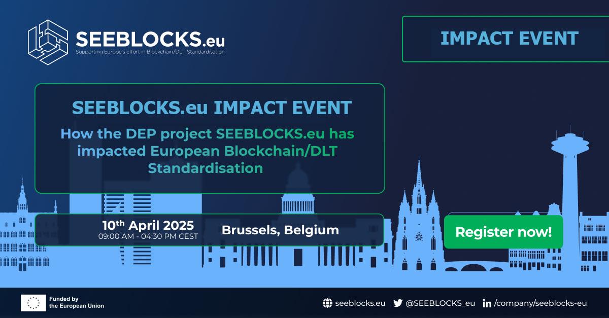 SEEBLOCKS.eu Impact Event How the DEP project SEEBLOCKS.eu has impacted European Blockchain/DLT Standardisation