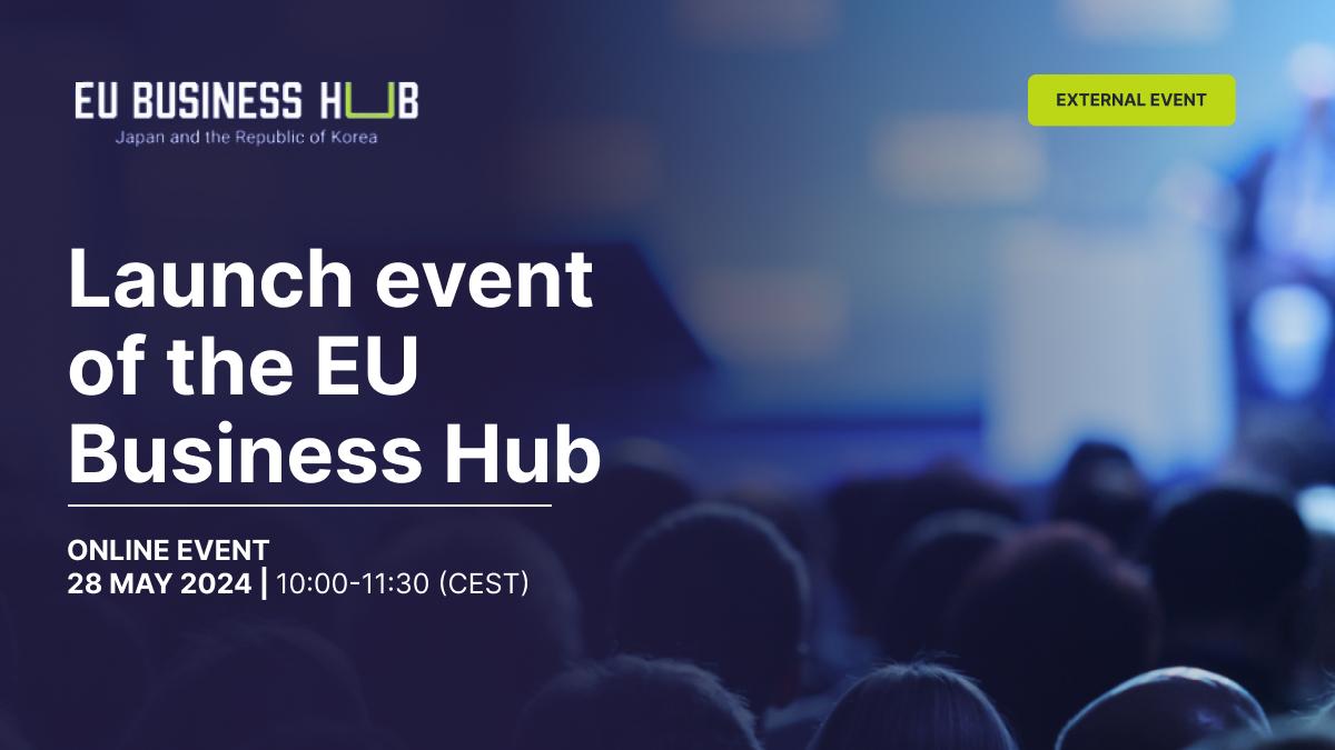 Launch event of the EU Business Hub