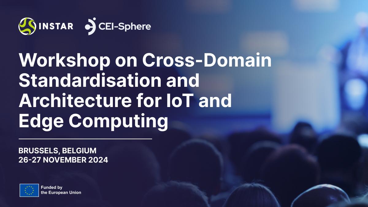 Workshop on Cross-Domain Standardisation and Architecture for IoT and Edge Computing